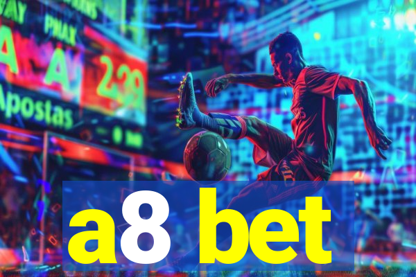 a8 bet